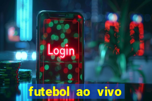 futebol ao vivo futebol muleke